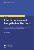 Helmut Satzger - Internationales und Europäisches Strafrecht - Strafanwendungsrecht, Europäisches Straf- und Strafverfahrensrecht, Völkerstrafrecht