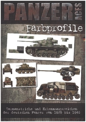 Panzer Aces - Farbprofile. Bd.1 - Tarnanstriche und Erkennungszeichen der deutschen Panzer von 1935 bis 1945