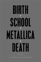Paul Brannigan, Paul Winwood Brannigan, Ian Winwood - Birth School Metallica Death