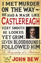 John Bew, Bew John - Castlereagh