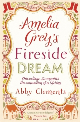 Abby Clements,  Clements Abby - Amelia Grey's Fireside Dream - A delightful cosy tale to curl up with this winter, perfect for fans