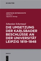 Sebastian Schermaul - Die Umsetzung der Karlsbader Beschlüsse an der Universität Leipzig 1819-1848