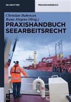 Christia Bubenzer, Christian Bubenzer, Jörgens, Jörgens, Runa Jörgens - Praxishandbuch Seearbeitsrecht
