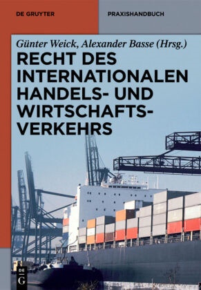  BASSE, Alexander Basse,  Weic, Günte Weick, Günter Weick - Recht des internationalen Handels- und Wirtschaftsverkehrs