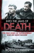 Robert Lyman - Into the Jaws of Death