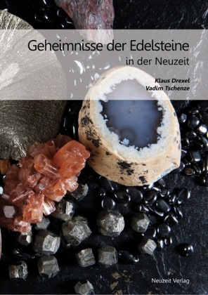 Klaus Drexel, Vadim Tschenze - Geheimnisse der Edelsteine in der Neuzeit