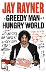 Jay Rayner, Rayner Jay - Greedy Man in a Hungry World