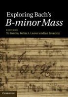 Yo Tomita &amp; Robin A Leaver, Professor Yo (Professor of Musicology Tomita, Professor Yo Leaver Tomita, Yo Tomita, Yo (Professor of Musicology Tomita, Yo Leaver Tomita... - Exploring Bach's B-Minor Mass