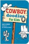 Kevin Brockschmidt, Anita Wood, Anita Brockschmidt Wood, Kev Brockschmidt - Cowboy Doodles for Kids