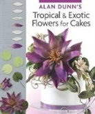 Dunn, Alan Dunn - Tropical & Exotic Flowers for Cakes