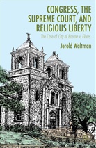 J Waltman, J. Waltman, Jerold L. Waltman - Congress, the Supreme Court, and Religious Liberty