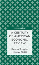 M. Piatti, Marco Piatti, Torgler, B Torgler, B. Torgler, Benno Torgler... - Century of American Economic Review