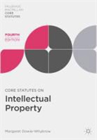 Margaret Dowie-Whybrow - Core Statutes on Intellectual Property