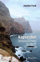Joachim Frank - Kapverden - Afrikanische Perlen im Atlantik
