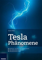 Günter Wahl - Tesla Phänomene