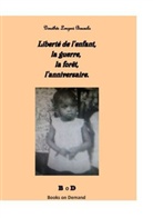 Dorothee Longeni Basosila, Dorothée Longeni Basosila, Longeni Dorothée Basosila - Liberté de l'enfant, la guerre, la forêt, l'anniversaire