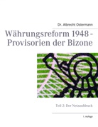 Albrecht Ostermann - Währungsreform 1948 - Provisorien der Bizone
