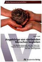 Rainer Teufel - Angehörige von sterbenden Menschen begleiten