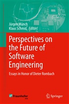 Jürge Münch, Jürgen Münch, SCHMID, Schmid, Klaus Schmid - Perspectives on the Future of Software Engineering