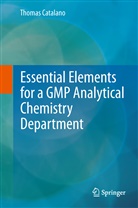 Thomas Catalano - Essential Elements for a GMP Analytical Chemistry Department