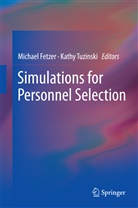 Michae Fetzer, Michael Fetzer, Michael S. Fetzer, Tuzinski, Tuzinski, Kathy Tuzinski - Simulations for Personnel Selection
