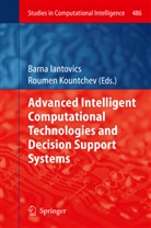 Barn Iantovics, Barna Iantovics, Kountchev, Kountchev, Roumen Kountchev - Advanced Intelligent Computational Technologies and Decision Support Systems