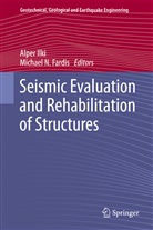 Michael N Fardis, Michael N. Fardis, Alpe Ilki, Alper Ilki, N Fardis, N Fardis - Seismic Evaluation and Rehabilitation of Structures