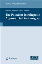 Jamieson, Jamieson, Glyn Jamieson, Glyn G. Jamieson, Bernar Launois, Bernard Launois - The Posterior Intrahepatic Approach in Liver Surgery