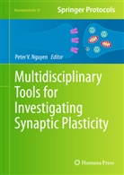 Peter Nguyen, Peter V. Nguyen, Pete V Nguyen, Peter V Nguyen - Multidisciplinary Tools for Investigating Synaptic Plasticity