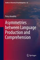 Petra Hendriks - Asymmetries between Language Production and Comprehension