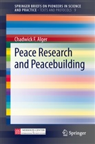 Chadwick F Alger - Peace Research and Peacebuilding