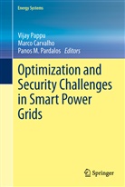 Carvalh, Marc Carvalho, Marco Carvalho, Panos M Pardalos, Papp, Vijay Pappu... - Optimization and Security Challenges in Smart Power Grids