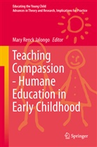 Mar Renck Jalongo, Mary Renck Jalongo - Teaching Compassion: Humane Education in Early Childhood