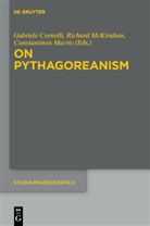 Gabriele Cornelli, Constantinos Macris, Richar McKirahan, Richard McKirahan - On Pythagoreanism