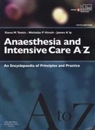Nicholas P. Hirsch, James Ip, James K. Ip, James Ip, Steven M Yentis, Dr. Steven M. Yentis... - Anaesthesia and Intensive Care A-Z