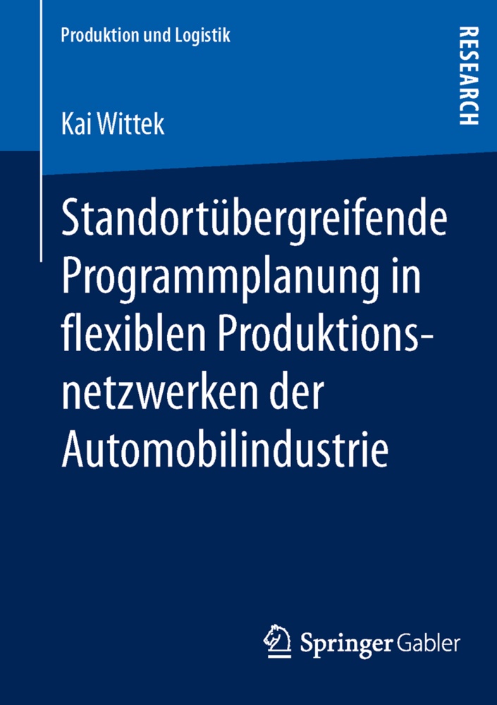 Kai Wittek - Standortübergreifende Programmplanung in flexiblen Produktionsnetzwerken der Automobilindustrie