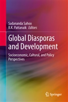 K Pattanaik, K Pattanaik, B. K. Pattanaik, B.K. Pattanaik, Sadanand Sahoo, Sadananda Sahoo - Global Diasporas and Development