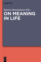 Beatri Himmelmann, Beatrix Himmelmann - On Meaning in Life
