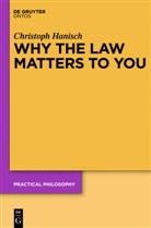 Christoph Hanisch - Why the Law Matters to You