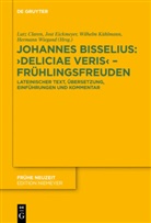 Lutz Claren, Jos Eickmeyer, Jost Eickmeyer, Wilhelm Kühlmann, Wilhelm Kühlmann u a, Hermann Wiegand - Johannes Bisselius: Deliciae Veris'  Frühlingsfreuden