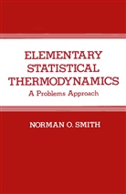 N O Smith, N. O. Smith, N.O. Smith, Norman Obed Smith - Elementary Statistical Thermodynamics