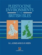 R Jones, R L Jones, R. L. Jones, R.L. Jones, D H Keen, D. H. Keen... - Pleistocene Environments in the British Isles