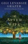 Gigi Levangie Grazer - The After Wife