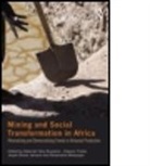 Deborah F Fisher Bryceson, Deborah Fahy Fisher Bryceson, Deborah F. Bryceson, Deborah Fahy Bryceson, Bryceson Deborah Fahy, Eleanor Fisher... - Mining and Social Transformation in Africa