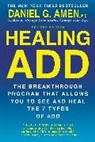 Daniel G. Amen, Daniel G. Md Amen - Healing ADD from the Inside Out