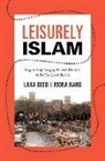 Deeb, Lara Deeb, Lara Harb Deeb, Mona Harb - Leisurely Islam