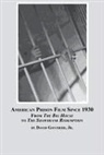 David Jr. Gontheir - American Prison Film Since 1930