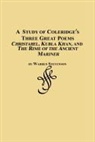 Warren Stevenson - A Study of Coleridge's Three Great Poems - Christabel, Kubla Khan and the Rime of the Ancient Mariner