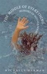 Michelle Herman - Middle of Everything
