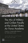 Abigail Haddad, Lisa M. Harrington, Kirsten M. Keller, Nelson Lim, Kevin O'Neill - The Mix of Military and Civilian Faculty at the United States Air Force Academy